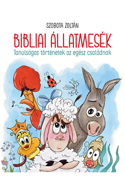 Editura Kreativ Bibliai állatmesék – Tanulságos történetek az egész családnak...