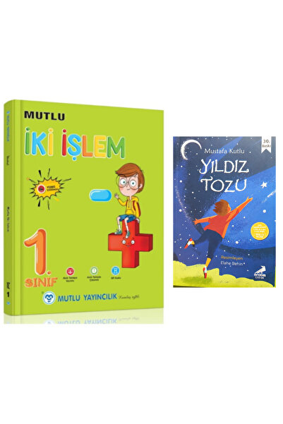 Mutlu Yayıncılık 1.SINIF İKİ İŞLEM+YILDIZ TOZU HARİKA BİR HİKAYE MUSTAFA KUTLU