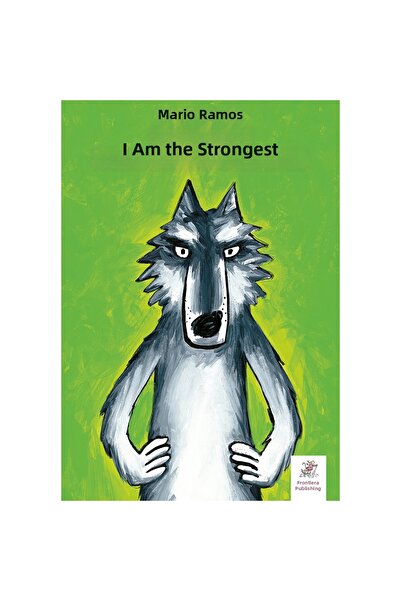 Editura Frontiera Eu sunt cel mai puternic - Mario Ramos