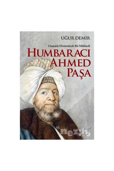 Yeditepe Yayınevi Osmanlı Hizmetinde Bir Mühtedi - Humbaracı Ahmed Paşa