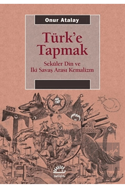 İletişim Yayınları Türk'e Tapmak