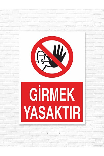 Girmek Yasaktır Uyarı Levhası 35x50 cm 5mm Dekota