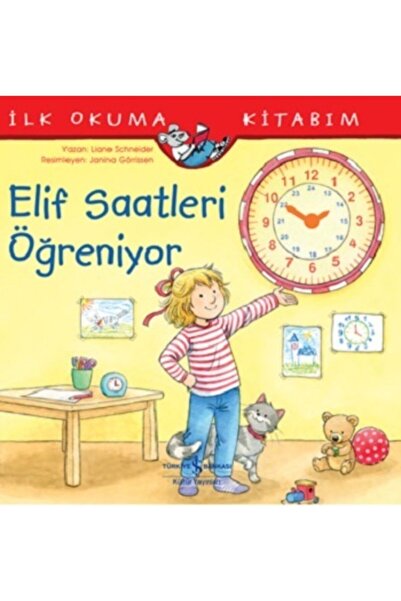 TÜRKİYE İŞ BANKASI KÜLTÜR YAYINLARI Elif Saatleri Öğreniyor