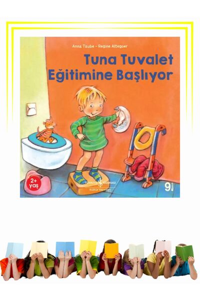 TÜRKİYE İŞ BANKASI KÜLTÜR YAYINLARI Tuna Tuvalet Eğitimine Başlıyor - Çocuk -...