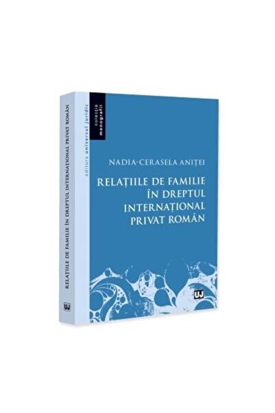Editura Universul Juridic Relatiile de familie in dreptul international priv