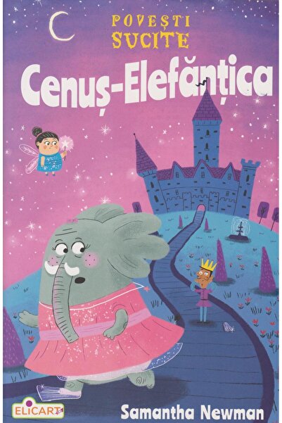 Editura Elicart Cinderella-Elephantica, Samantha Newman