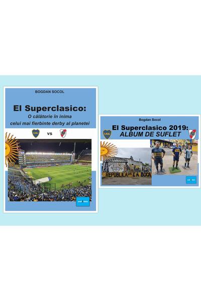 Editura Sport-Turism El Superclasico. O calatorie in inima celui mai fi