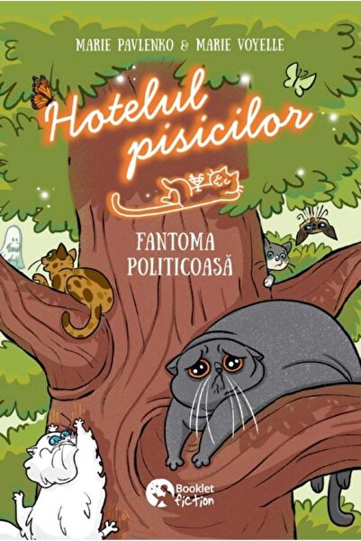 Editura Booklet Fiction Hotelul pisicilor #3: Fantoma politicoasa, Marie P
