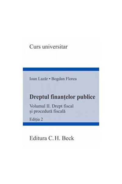 Editura CH Beck Dreptul finantelor publice. Volumul II. Drept fisc
