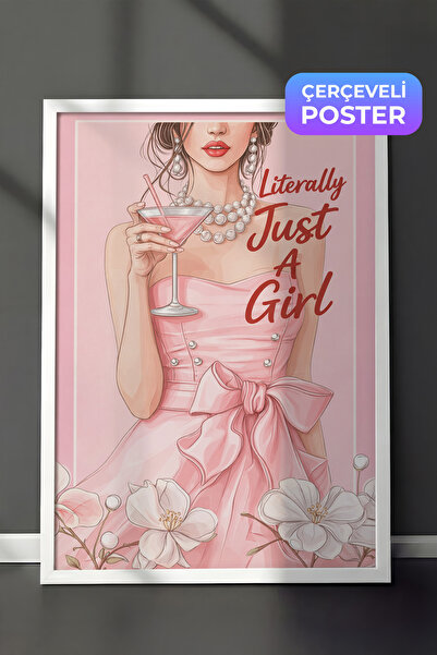 Zestia Beyaz Çerçeveli Duvar Tablosu Literally Just A Girl Pembe Elbiseli Kok...