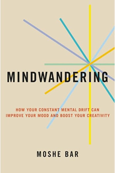 Book Boss Mindwandering: How Your Constant Mental Drift Can Improve Your Mood...