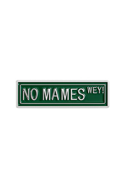 Choice QHXZ5658 No Mames Way Enamel Pins Mexican Slang Brooches Lapel Badges ...