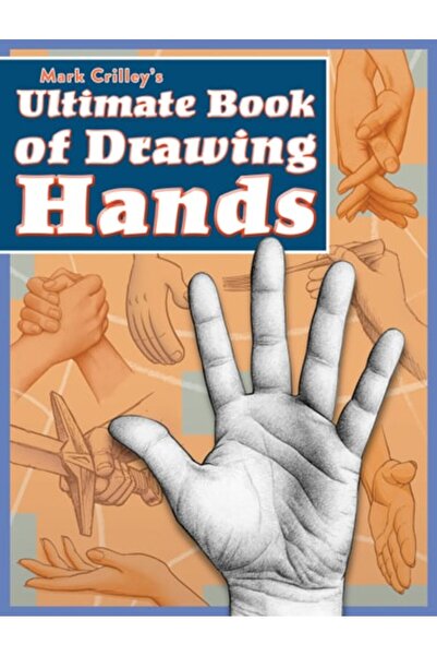 Book Boss Mark Crilley's Ultimate Book Of Drawing Hands
