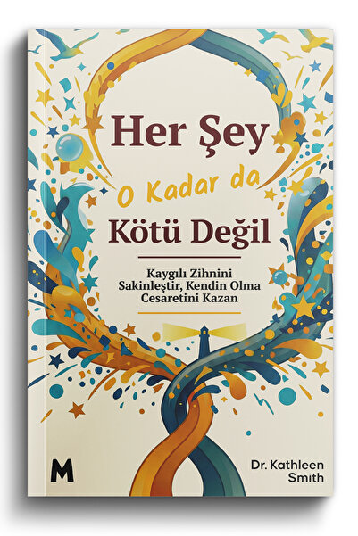 mabel kitap Her Şey O Kadar da Kötü Değil: Kaygılı Zihnini Sakinleştir, Kendi...