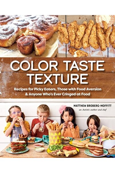 Book Boss Color, Taste, Texture: Recipes for Picky Eaters and Food-Sensitive ...
