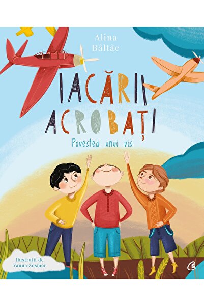 Editura Curtea Veche Iacării acrobați. Povestea unui vis, autor Alina Bâltâc,...