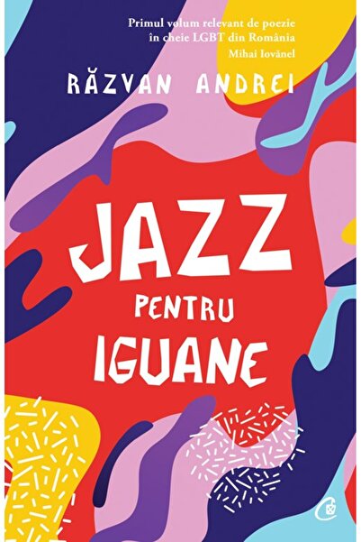 Editura Curtea Veche Jazz pentru iguane, autor Răzvan Andrei
