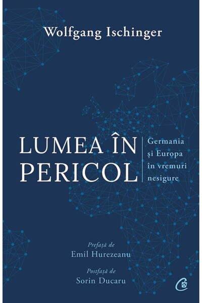 Editura Curtea Veche Lumea în pericol, autor Wolfgang Ischinger