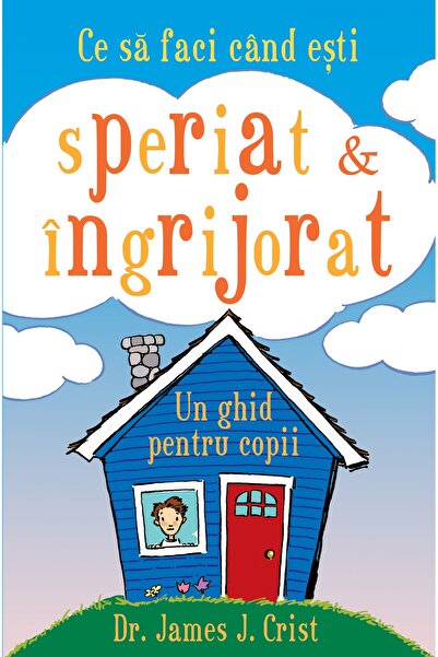 Editura Curtea Veche Ce să faci când ești speriat &amp; îngrijorat, autor Dr....