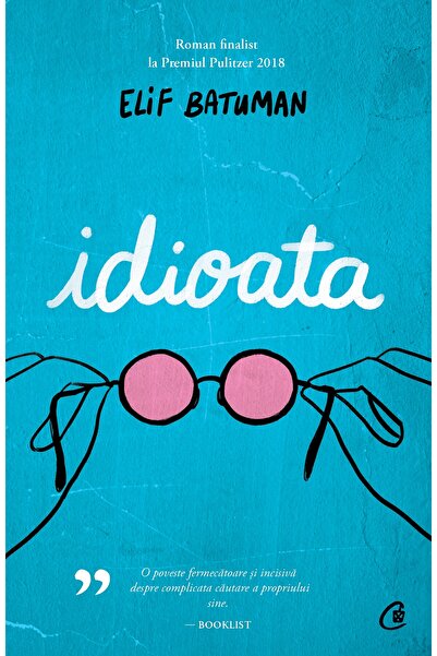 Editura Curtea Veche Idioata, autor Elif Batuman