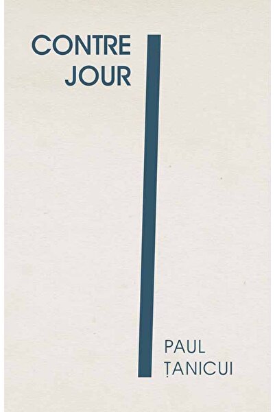Editura Curtea Veche Contre-jour, autor Paul Țanicui