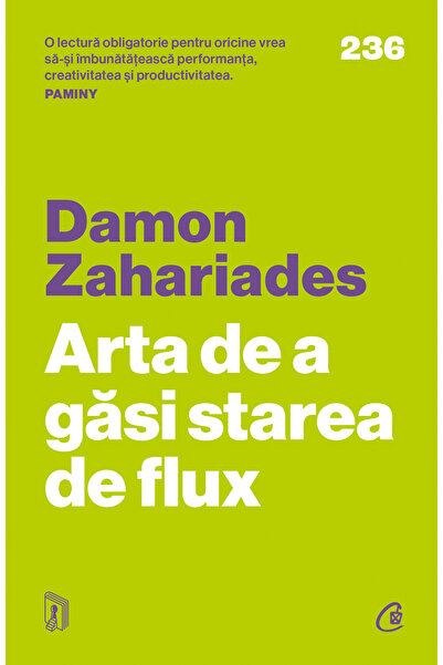 Editura Curtea Veche Arta de a găsi starea de flux, autor Damon Zahariades
