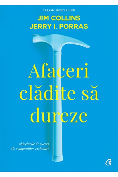 Editura Curtea Veche Afaceri clădite să dureze, autor Jim Collins,Jerry I. Po...
