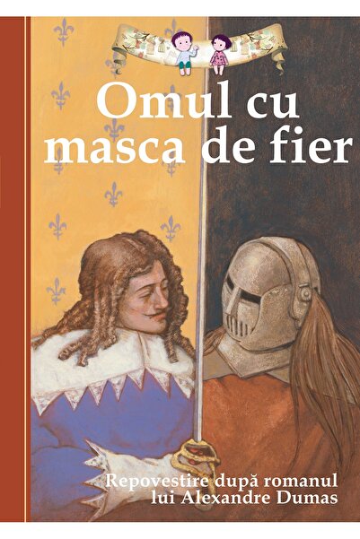 Editura Curtea Veche Omul cu masca de fier, autor Oliver Ho,Alexandre Dumas