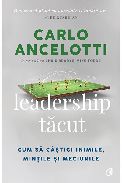 Editura Curtea Veche Leadership tăcut, autor Carlo Ancelotti