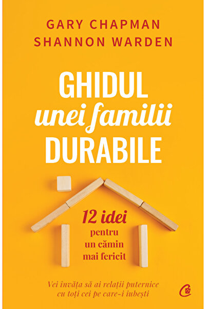 Editura Curtea Veche „Ръководство за устойчиво семейство“, автори Гари Чапман...