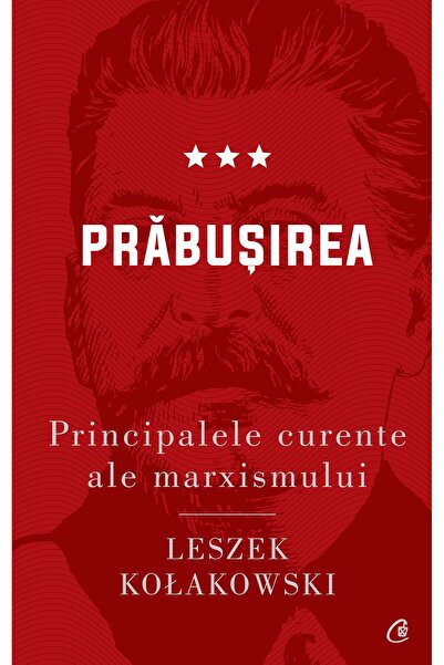 Editura Curtea Veche Principalele curente ale marxismului. Prăbușirea, autor ...