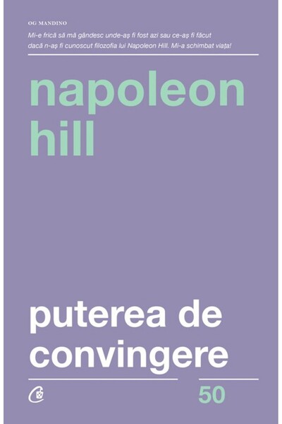 Editura Curtea Veche The Power of Persuasion, author Napoleon Hill