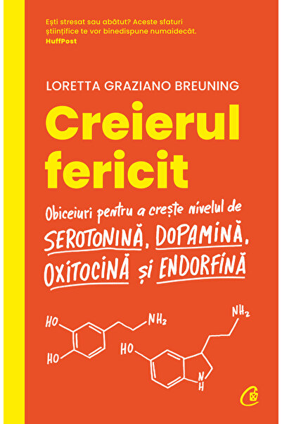 Editura Curtea Veche Creierul fericit. Ediţia a II-a, autor Loretta Graziano ...