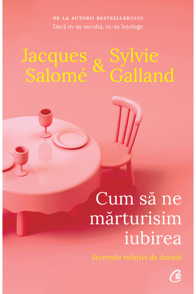 Editura Curtea Veche Cum să ne mărturisim iubirea, autor Jacques Salomé,Sylvi...
