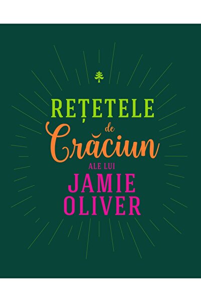 Editura Curtea Veche Rețetele de Crăciun ale lui Jamie Oliver, autor Jamie Ol...