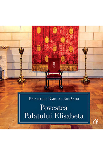 Editura Curtea Veche The Story of the Elisabeta Palace, author A.S.R. Prince ...