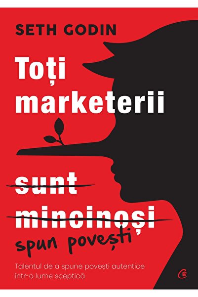 Editura Curtea Veche All Marketers Are Liars, author Seth Godin