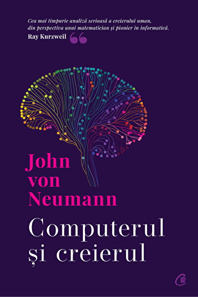 Editura Curtea Veche Computerul și creierul, autor John von Neumann