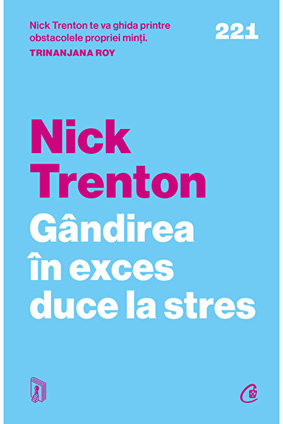 Editura Curtea Veche Gândirea în exces duce la stres, autor Nick Trenton