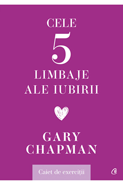 Editura Curtea Veche Οι Πέντε Γλώσσες της Αγάπης. Βιβλίο Εργασιών, συγγραφέας...