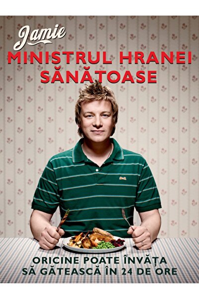 Editura Curtea Veche Ministrul hranei sănătoase, autor Jamie Oliver
