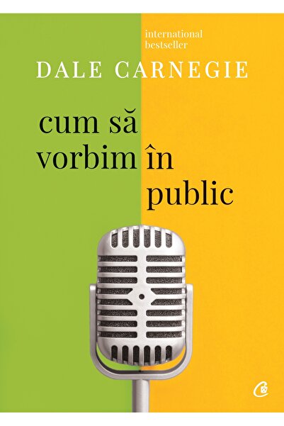 Editura Curtea Veche Cum să vorbim în public, autor Dale Carnegie