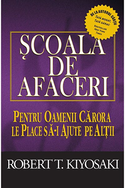 Editura Curtea Veche Σχολή Διοίκησης Επιχειρήσεων, συγγραφέας Robert T. Kiyosaki