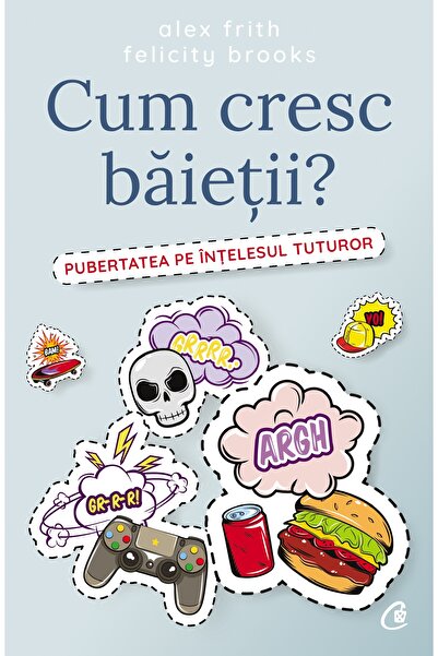 Editura Curtea Veche Cum cresc băieții?, autor Alex Frith,Felicity Brooks