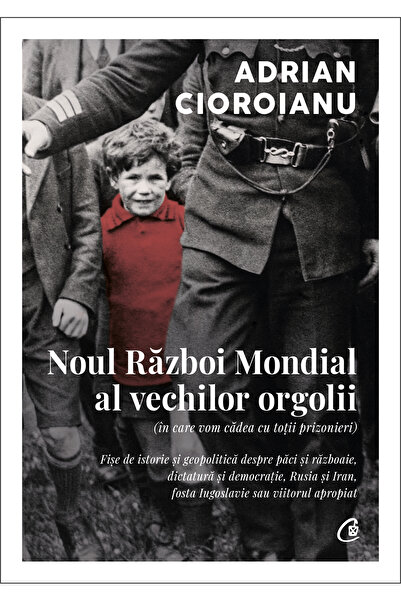 Editura Curtea Veche The New World War of the Old Arrogances (in which we wil...