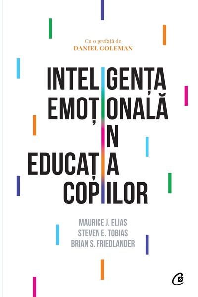 Editura Curtea Veche Emotional Intelligence in Child Education, Brian S. Frie...