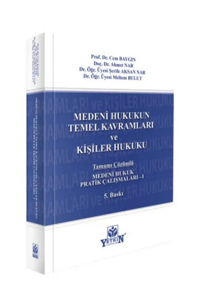 Yetkin Yayınları Medeni Hukuk Pratik Çalışmaları – I Medeni Hukukun Temel Kav...