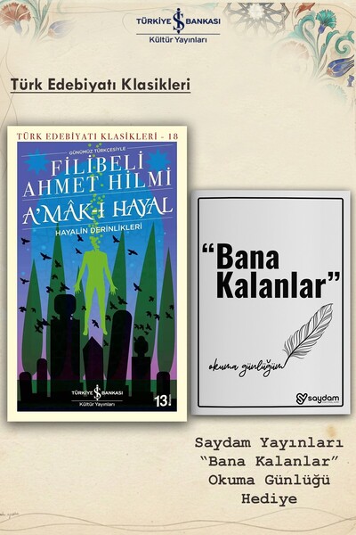 TÜRKİYE İŞ BANKASI KÜLTÜR YAYINLARI A’mâk-ı Hayal – Hayalin Derinlikleri | Fi...