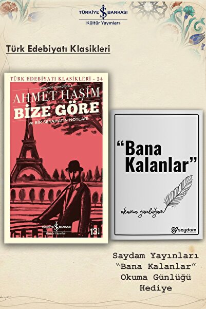 TÜRKİYE İŞ BANKASI KÜLTÜR YAYINLARI Bize Göre ve Bir Seyahatin Notları | Ahme...
