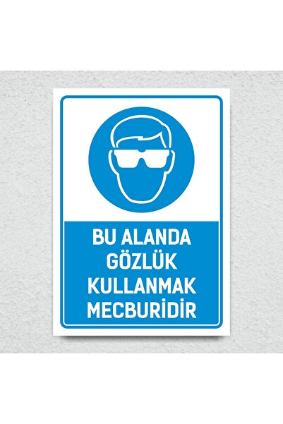 BU ALANDA GÖZLÜK KULLANMAK MECBURİDİR İSG UYARI LEVHASI-25X35 3 MM FOREX(DEKOTA) LEVHA+OROCAL FOLYO